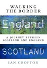 Walking the Border - CROFTON,  Ian - 9781780273082