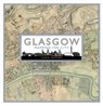 Glasgow: Mapping the City - John Moore - 9781780273198