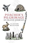 Poacher's Pilgrimage - Alastair McIntosh - 9781780273617