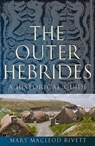 The Outer Hebrides - Mary MacLeod Rivett - 9781780273679
