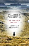 Poacher's Pilgrimage - MCINTOSH,  Alastair - 9781780274683