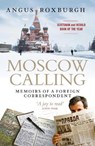 Moscow Calling - Angus Roxburgh - 9781780277189