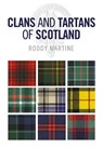 Clans and Tartans of Scotland - Roddy Martine - 9781780277745