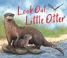 Look Out, Little Otter - Jo Weaver - 9781780279800