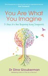 You Are What You Imagine - Dina Glouberman - 9781780287775