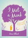 I Met A Monk - Rose Elliot - 9781780288444