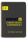 What Is a Near-Death Experience? - Dr. Penny Sartori - 9781780289557