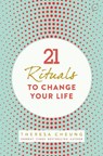 21 Rituals to Change Your Life - Theresa Cheung - 9781780289878