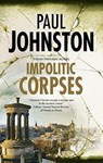 Impolitic Corpses - Paul Johnston - 9781780291505
