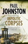 Impolitic Corpses - JOHNSTON,  Paul - 9781780296401