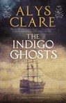 The Indigo Ghosts - Alys Clare - 9781780296852