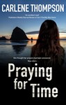Praying for Time - Carlene Thompson - 9781780296982