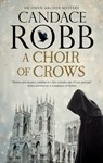 A Choir of Crows - Candace Robb - 9781780297248