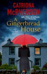A Gingerbread House - Catriona McPherson - 9781780297996