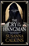 The Cry of the Hangman - Susanna Calkins - 9781780298207
