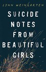 Suicide Notes from Beautiful Girls - Lynn Weingarten - 9781780314938