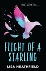 Flight of a Starling - Lisa Heathfield - 9781780317793