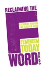 Reclaiming the F Word - Doctor Kristin Aune ; Catherine Redfern - 9781780326276
