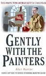 Gently With the Painters - Mr Alan Hunter - 9781780331447