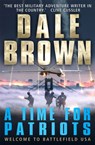 A Time for Patriots - Dale Brown - 9781780335896