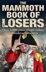 The Mammoth Book of Losers - Karl Shaw - 9781780338309
