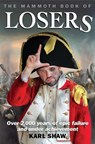 The Mammoth Book of Losers - Karl Shaw - 9781780338316