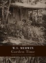 Garden Time - W. S. Merwin - 9781780373157