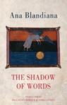 The Shadow of Words - Ana Blandiana - 9781780375403