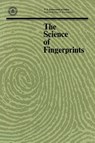 The Science of Fingerprints - Federal Bureau of Investigation ; Department of Justice - 9781780390345