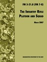 The Infantry Rifle and Platoon Squad - U.S. Department of the Army ; U.S. Army Infantry School - 9781780391618
