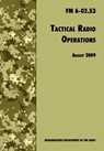 Tactical Radio Operations - U.S. Department of the Army ; U.S. Army Signal Center ; Army Training and Doctrine Command - 9781780391717