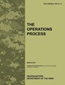 The Operations Process - Army Training Doctrine and Command ; Combined Arms Doctrine Directorate ; U.S. Department of the Army - 9781780399454
