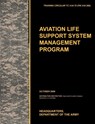 Aviation Life Support System Management Program - U.S. Army Training and Doctrine Command ; Army Aviation Center of Excellence ; U.S. Department of the A - 9781780399508