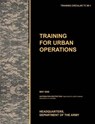 Training for Urban Operations - U.S. Army Training and Doctrine Command - 9781780399577
