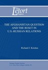 The Afghanistan Question and the Reset in U.S. Iranian Relations (Letort Paper) - Richard J. Krickus ; U.S. Army Strategic Studies Institute - 9781780399867