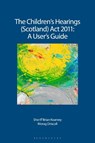 The Children's Hearings (Scotland) Act 2011 - A User's Guide - Brian Kearney ; Morag Driscoll - 9781780432304