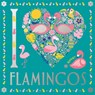 I Heart Flamingos - Felicity French ; Lizzie Preston - 9781780556529