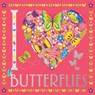 I Heart Butterflies - Felicity French ; Cindy Wilde ; Sally Moret ; Hannah Davies - 9781780556772