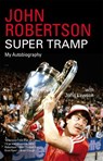 John Robertson: Super Tramp - John Lawson ; John Robertson - 9781780572345