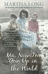 Ma, Now I'm Goin Up in the World - Martha Long - 9781780574042