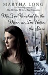 Ma, I've Reached for the Moon an I'm Hittin the Stars - Martha Long - 9781780576114