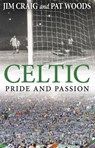 Celtic: Pride and Passion - Jim Craig ; Pat Woods - 9781780577630