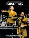 The Truth About Rudolf Hess - Lord James Douglas-Hamilton - 9781780577913