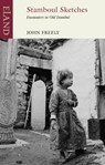 Stamboul Sketches - John Freely - 9781780600567