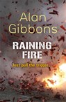 Raining Fire - Alan Gibbons - 9781780621272