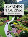Garden Tourism - Richard W. (Formerly Central Connecticut State University Benfield - 9781780641959