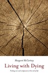 Living with Dying - Margaret McCartney - 9781780661506