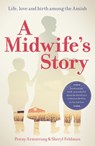 A Midwife's Story - Penny Armstrong ; Sheryl Feldman - 9781780662008