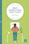 Why Induction Matters - Rachel Reed - 9781780666006