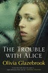 The Trouble with Alice - Olivia Glazebrook - 9781780720043